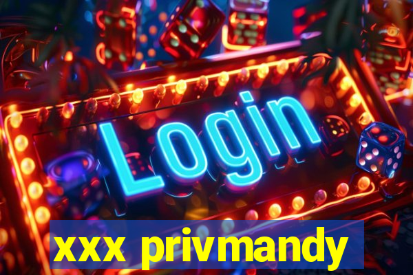 xxx privmandy